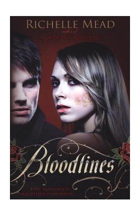 Bloodlines (book 1) - Richelle Mead