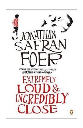 Extremely Loud and Incredibly Close - Jonathan Safran Foer