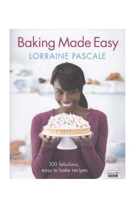 Baking Made Easy - Lorraine Pascale