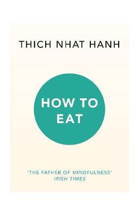 How to Eat - Thich Nhat Hanh