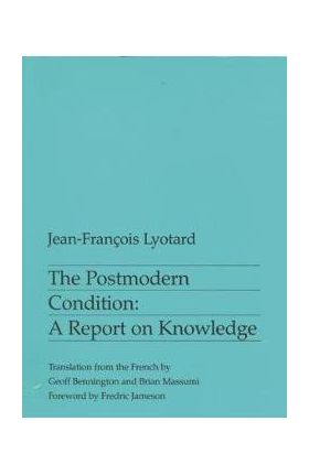 Postmodern Condition - Jean-Francois Lyotard