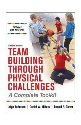 Team Building Through Physical Challenges - Leigh Anderson