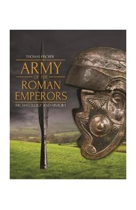 Army of the Roman Emperors - Thomas Fischer