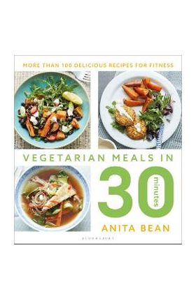 Vegetarian Meals in 30 Minutes - Anita Bean