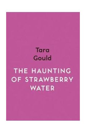 Haunting of Strawberry Water - Tara Gould