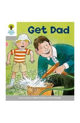 Oxford Reading Tree: Level 1: More First Words: Get Dad - Roderick Hunt