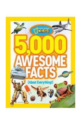 5,000 Awesome Facts (about Everything!)