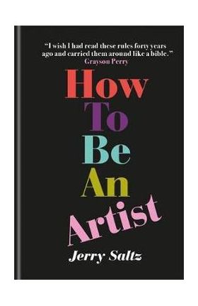 How to Be an Artist - Jerry Saltz