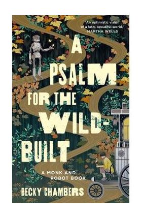 A Psalm for the Wild-Built - Becky Chambers