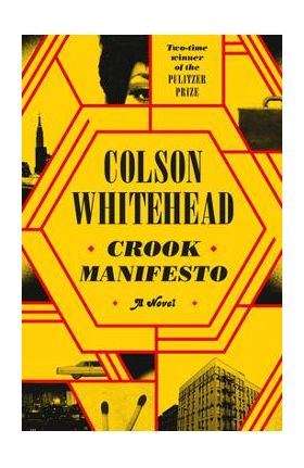 Crook Manifesto - Colson Whitehead