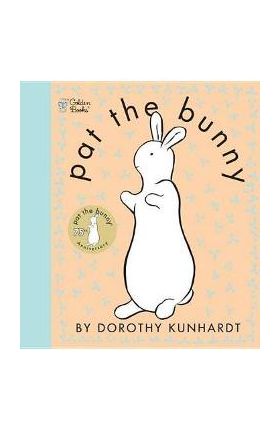 Pat the Bunny - Dorothy Kunhardt