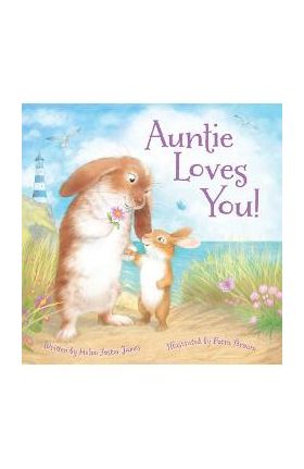 Auntie Loves You! - Helen Foster James