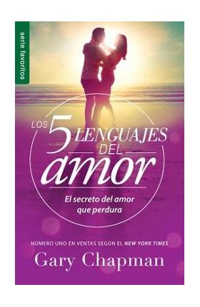 5 Lenguajes de Amor, Los Revisado 5 Love Languages: Revised Fav: El Secreto del Amor Que Perdura - Gary Chapman