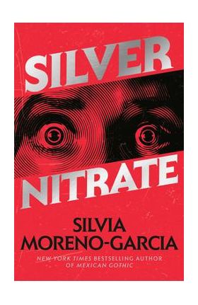 Silver Nitrate - Silvia Moreno-garcia