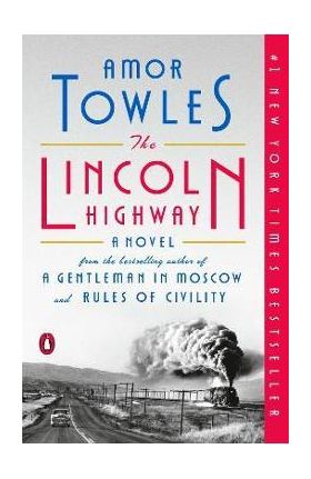 The Lincoln Highway - Amor Towles