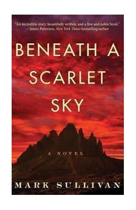 Beneath a Scarlet Sky - Mark T. Sullivan