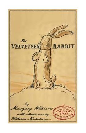 The Velveteen Rabbit: The Original 1922 Edition in Full Color - Margery Williams