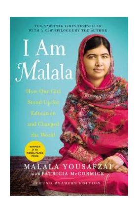 I Am Malala: How One Girl Stood Up for Education and Changed the World (Young Readers Edition) - Malala Yousafzai