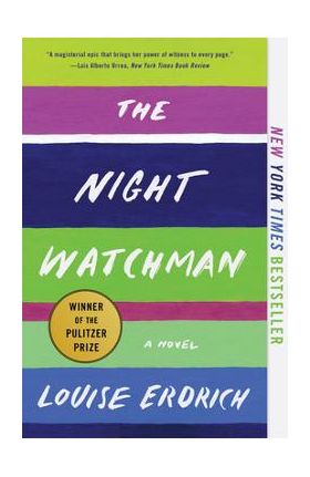 The Night Watchman - Louise Erdrich