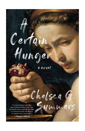 A Certain Hunger - Chelsea G. Summers