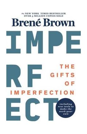 The Gifts of Imperfection: 10th Anniversary Edition: Features a New Foreword and Brand-New Tools - Bren&#65533; Brown