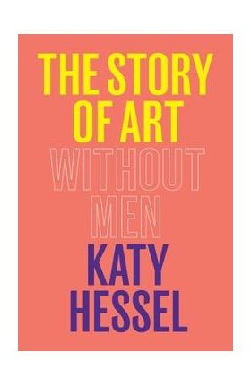 The Story of Art Without Men - Katy Hessel