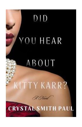 Did You Hear about Kitty Karr? - Crystal Smith Paul