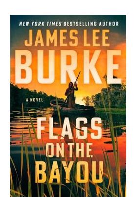 Flags on the Bayou - James Lee Burke