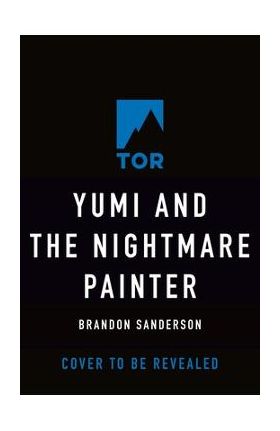 Yumi and the Nightmare Painter - Brandon Sanderson