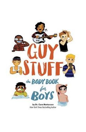 Guy Stuff: The Body Book for Boys - Cara Familian Natterson
