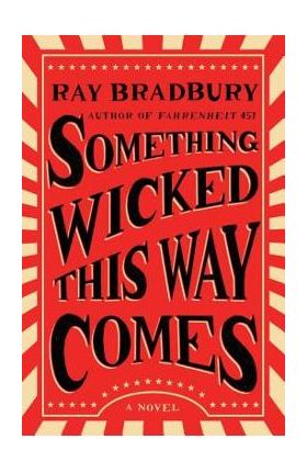 Something Wicked This Way Comes - Ray Bradbury