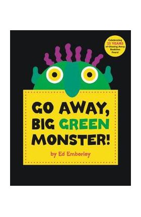 Go Away, Big Green Monster! - Ed Emberley