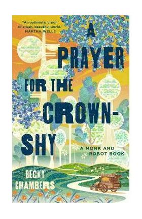 A Prayer for the Crown-Shy - Becky Chambers