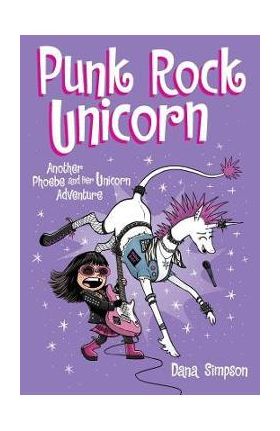 Punk Rock Unicorn: Another Phoebe and Her Unicorn Adventure Volume 17 - Dana Simpson