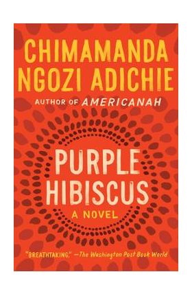 Purple Hibiscus - Chimamanda Ngozi Adichie