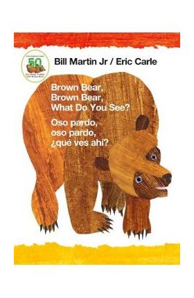 Brown Bear, Brown Bear, What Do You See? / Oso Pardo, Oso Pardo, &#65533;qu&#65533; Ves Ah&#65533;? (Bilingual Board Book - English / Spanish) - Bill Martin