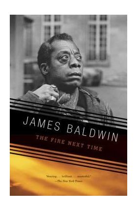 The Fire Next Time - James Baldwin