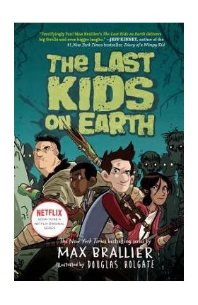 The Last Kids on Earth - Max Brallier