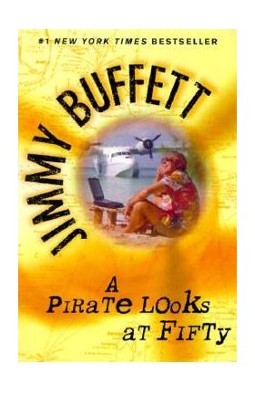 A Pirate Looks at Fifty - Jimmy Buffett