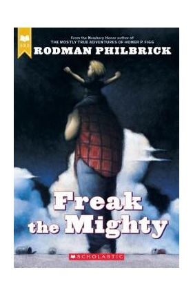 Freak the Mighty (Scholastic Gold) - Rodman Philbrick