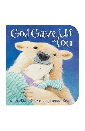 God Gave Us You - Lisa Tawn Bergren