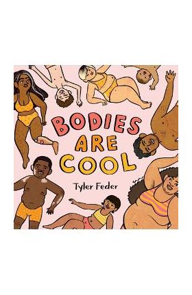 Bodies Are Cool - Tyler Feder