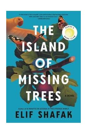 The Island of Missing Trees - Elif Shafak
