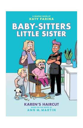 Karen's Haircut: A Graphic Novel (Baby-Sitters Little Sister #7) - Ann M. Martin