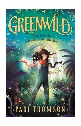 Greenwild: The World Behind the Door - Pari Thomson