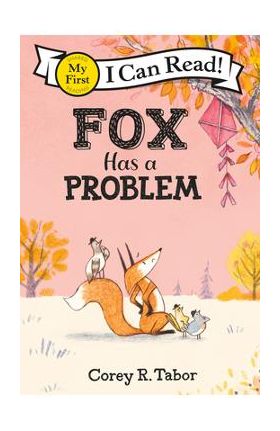 Fox Has a Problem - Corey R. Tabor