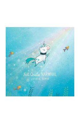 Not Quite Narwhal - Jessie Sima