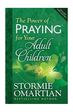 The Power of Praying for Your Adult Children - Stormie Omartian