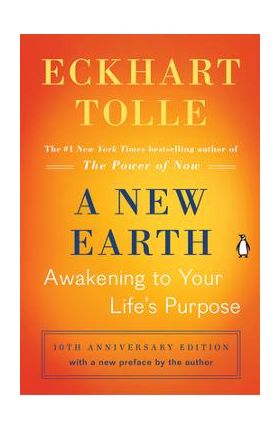 A New Earth (Oprah #61): Awakening to Your Life's Purpose - Eckhart Tolle