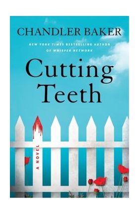 Cutting Teeth - Chandler Baker